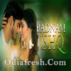 BADNAM ISHQ - Romantic Odia Song By Asima Panda, Rajesh